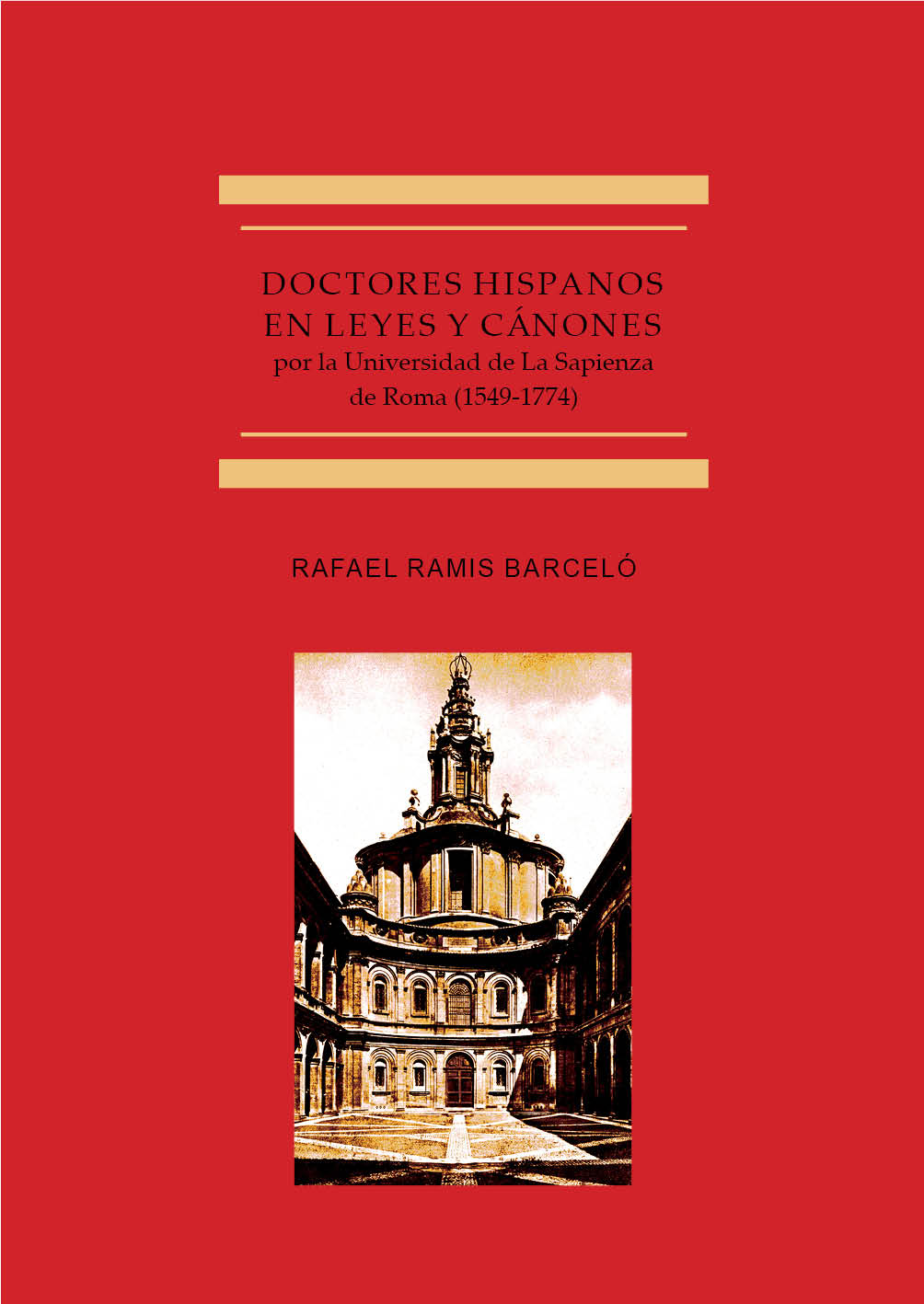 Doctores Hispanos En Leyes Y Cánones Por La Universidad De La Sapienza De Roma 1549 1774 1452